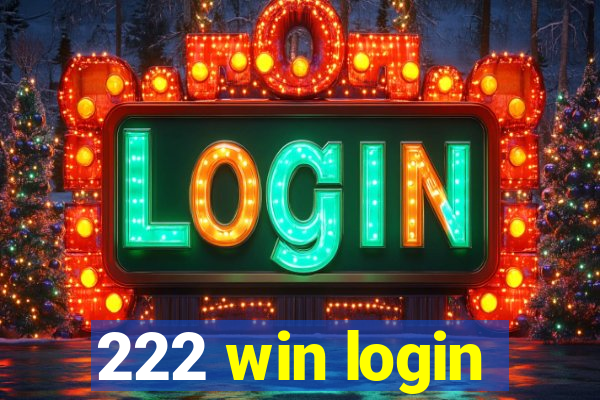 222 win login